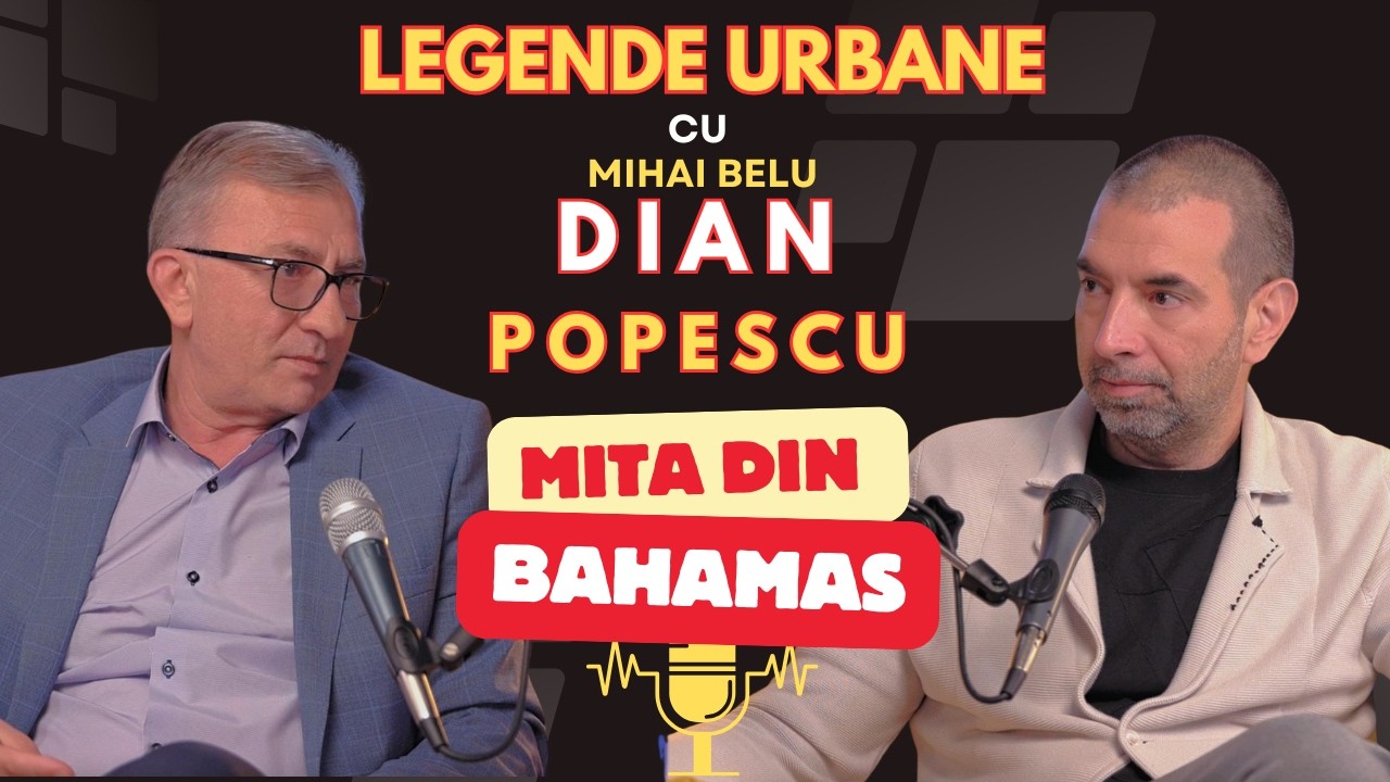 Dian Popescu discută despre criza energetică și mita din Bahamas la podcastul Legende Urbane