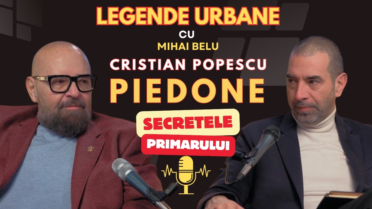 Cristian Popescu Piedone la „Legende Urbane”: între politică, administrație și momentele decisive ale vieții