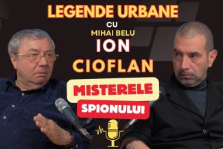 Ion Cioflan invitat la podcastul Legende Urbane discutând despre spionaj și geopolitică alături de Mihai Belu