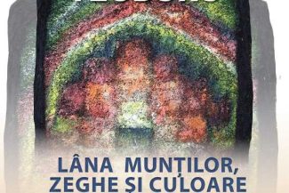 Expoziția ‘Lâna munților – zeghe și culoare’, semnată de Violeta Teodoru – marți, la Muzeul Țăranului