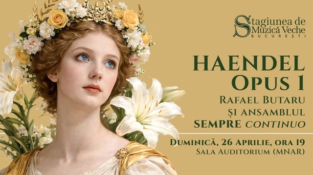 „Integrală” Haendel, la Sala Auditorium a Muzeului Naţional de Artă al României