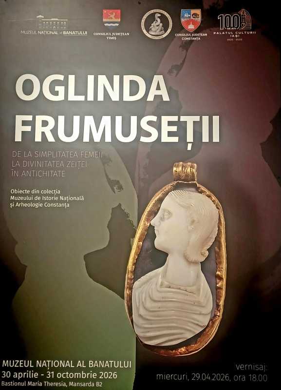 Timiș: ‘Oglinda Frumuseții. De la simplitatea femeii la divinitatea zeiței în Antichitate’ – o expoziție unicat la Muzeul Național al Banatului