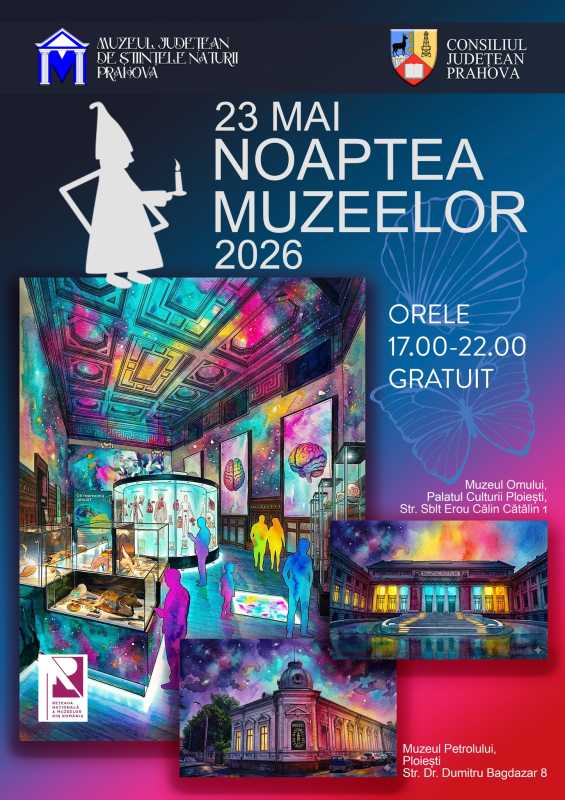 Prahova: Muzeul Omului și cel al Petrolului vor putea fi vizitate gratuit în cadrul evenimentului Noaptea Muzeelor