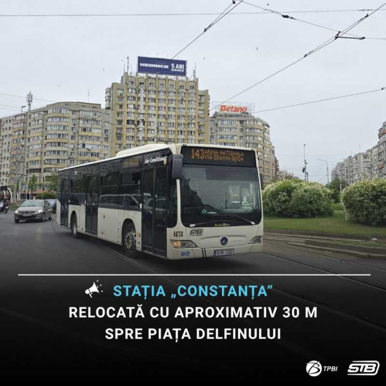 TPBI: Stația ‘Constanța’ amplasată pe Strada Doamna Ghica a fost relocată cu 30 metri spre Piața Delfinului