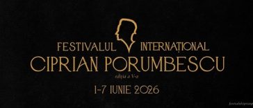 Festivalul Internaţional „Ciprian Porumbescu” are loc în perioada 1-7 iunie, la Suceava/ Calendarul evenimentelor