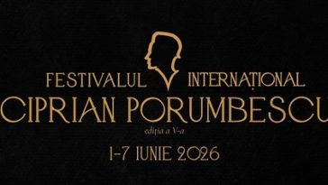 Festivalul Internaţional „Ciprian Porumbescu” are loc în perioada 1-7 iunie, la Suceava/ Calendarul evenimentelor