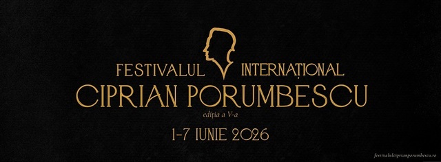 Festivalul Internaţional „Ciprian Porumbescu” are loc în perioada 1-7 iunie, la Suceava/ Calendarul evenimentelor