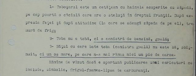 Cenzură la ”Urzica” în 1987 – Informator: În caricatură e prezentat un toboşar care bate toba – toboşarul pare că tremură de frig, toba e o canistră de benzină goală, ”băţul” cu care bate e un os mare, ”pe care n-a mai rămas nici un pic de carne”