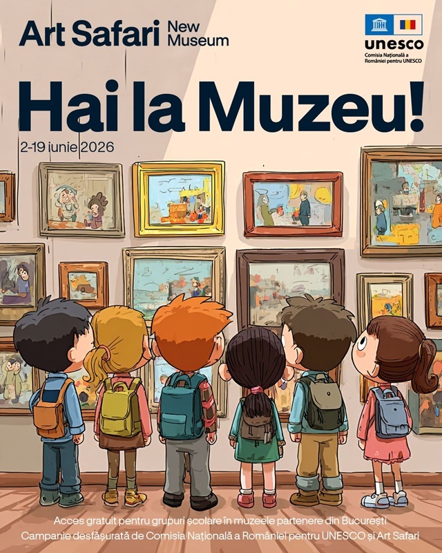 Campania „Hai la Muzeu!”, lansată de Art Safari New Museum şi Comisia Naţională pentru UNESCO din România