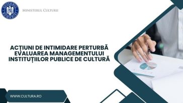 Ministerul Culturii acuză acţiuni de intimidare împotriva membrilor comisiilor de evaluare a managerilor din instituţiile publice de cultură