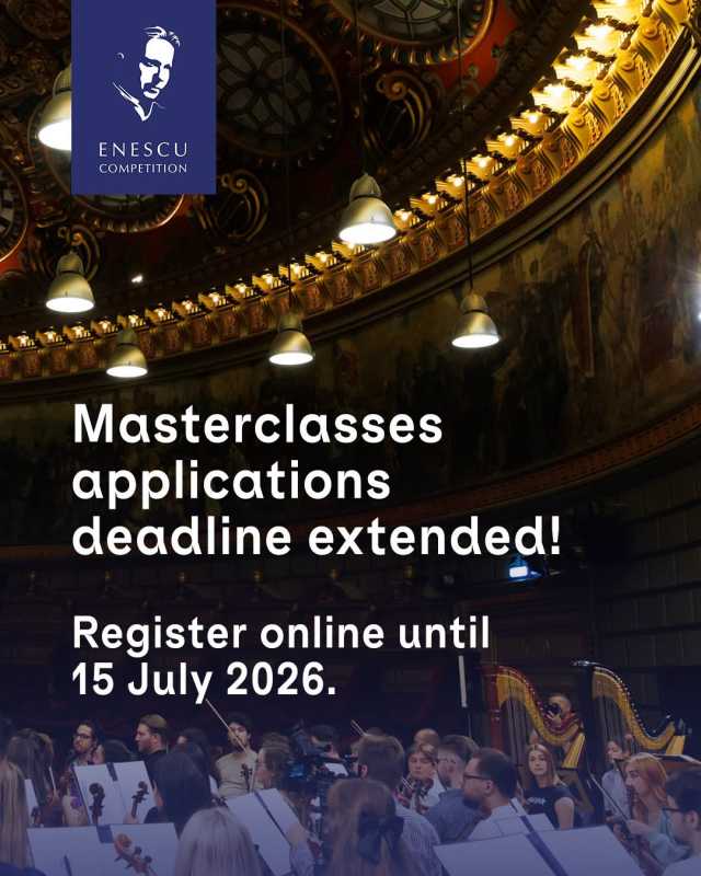 Înscrierile pentru masterclass-urile Concursului Enescu – prelungite până pe 15 iulie