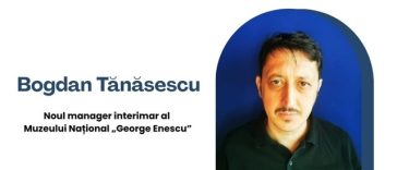 Bogdan Tănăsescu este noul manager interimar al Muzeului Naţional „George Enescu”