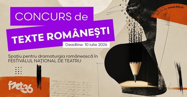 Concurs de texte româneşti – Dramaturgii şi dramaturgele, invitaţi să trimită scene dintr-o piesă până la 10 iulie