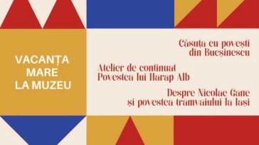 Iași: Vacanța mare la Muzeul Național al Literaturii Române, cu activități educaționale și recreative