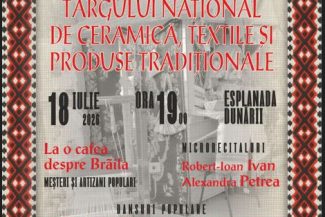 Brăila: Esplanada Dunării, transformată, timp de șase zile, într-un veritabil atelier al tradițiilor românești