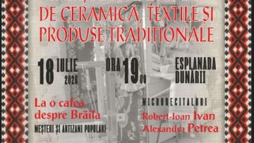 Brăila: Esplanada Dunării, transformată, timp de șase zile, într-un veritabil atelier al tradițiilor românești