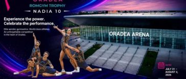 #AnulNadia/ Bihor: Oradea Arena găzduiește, la finalul lunii iulie, Cupa Mondială de Gimnastică Aerobică