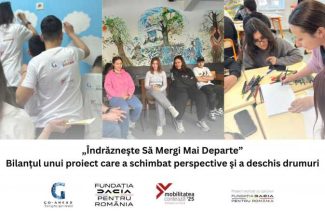 (P)„Îndrăzneşte Să Mergi Mai Departe”: bilanțul unui proiect care a schimbat perspective şi a deschis drumuri