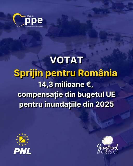 Europarlamentarul PNL Siegfried Mureşan: Sprijin Pentru România – 14,3 milioane de euro, compensaţie de la bugetul Uniunii Europene pentru pagubele cauzate de inundaţiile din 2025