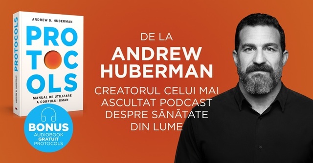 „Protocols. Manual de utilizare a corpului uman”, de la creatorul celui mai ascultat podcast de sănătate din lume, lansat în română
