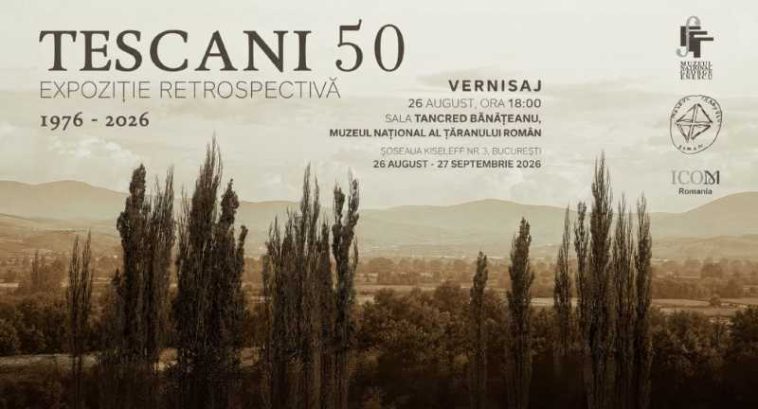 Expoziția ”Tescani 50” vernisată pe 26 august, la Muzeul Național al Țăranului Român