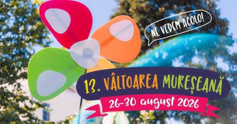 Mureș: Festivalul Vâltoarea Mureșeană aduce programe culturale și de divertisment pentru toate vârstele
