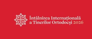 Întâlnirea Internațională a Tinerilor Ortodocși – între 31 august și 3 septembrie, la București