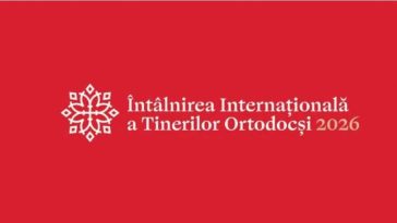 Întâlnirea Internațională a Tinerilor Ortodocși – între 31 august și 3 septembrie, la București