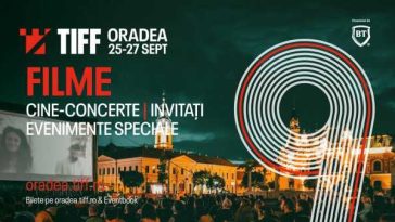 Bihor: TIFF Oradea aduce cinema în vie, ‘Faust’ live și sunetele naturii