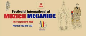 Iași: Festivalul Internațional al Muzicii Mecanice, în perioada 18 – 20 septembrie