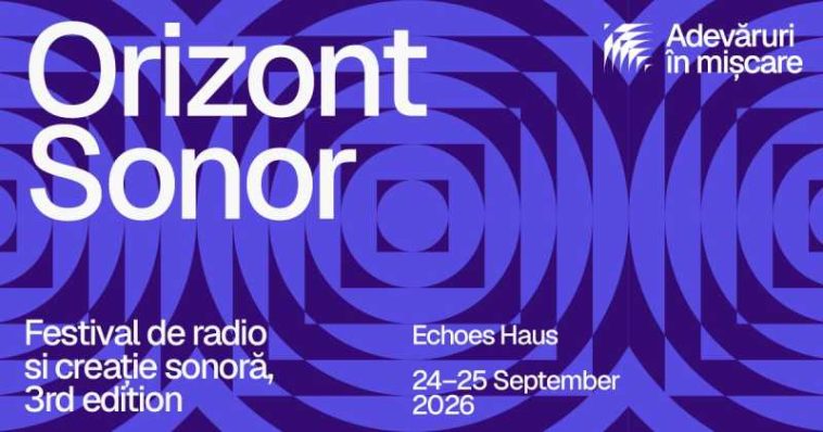 Festivalul Orizont Sonor – la a treia ediție; participă artiști din Franța, Austria și Italia