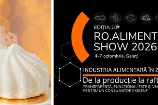 Galați: Trei sute de specialiști din industria alimentară, reuniți la ediția aniversară RO.aliment SHOW