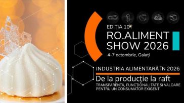 Galați: Trei sute de specialiști din industria alimentară, reuniți la ediția aniversară RO.aliment SHOW