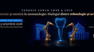 Stomatologia digitală și tratamentele minim invazive – teme centrale ale Congresului de specialitate de la București