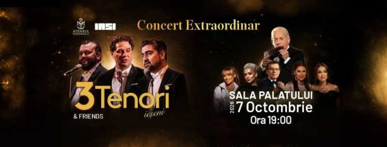Concertul extraordinar ‘3 Tenori ieșeni & Friends’ – miercuri, la Sala Palatului din Capitală
