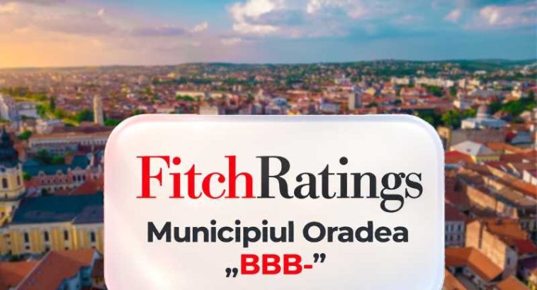 Bihor: Fitch reconfirmă ratingul Oradiei, important pentru continuarea investițiilor