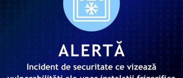 DNSC: Incident de securitate ce vizează vulnerabilități ale unor instalații frigorifice, descoperit în Franța