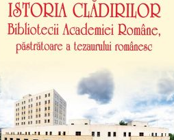 Volum despre istoria clădirilor Bibliotecii Academiei – lansat la Banca Națională a României