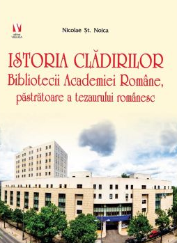 Volum despre istoria clădirilor Bibliotecii Academiei – lansat la Banca Națională a României