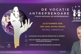 O nouă ediție a Forumului Național ‘De Vocație Antreprenoare’, pe 22 octombrie la Piatra Nemț