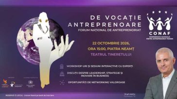 O nouă ediție a Forumului Național ‘De Vocație Antreprenoare’, pe 22 octombrie la Piatra Nemț