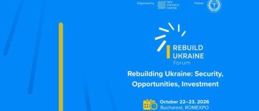 Conferință internațională dedicată identificării proiectelor strategice pentru reconstrucția Ucrainei, joi și vineri, la București