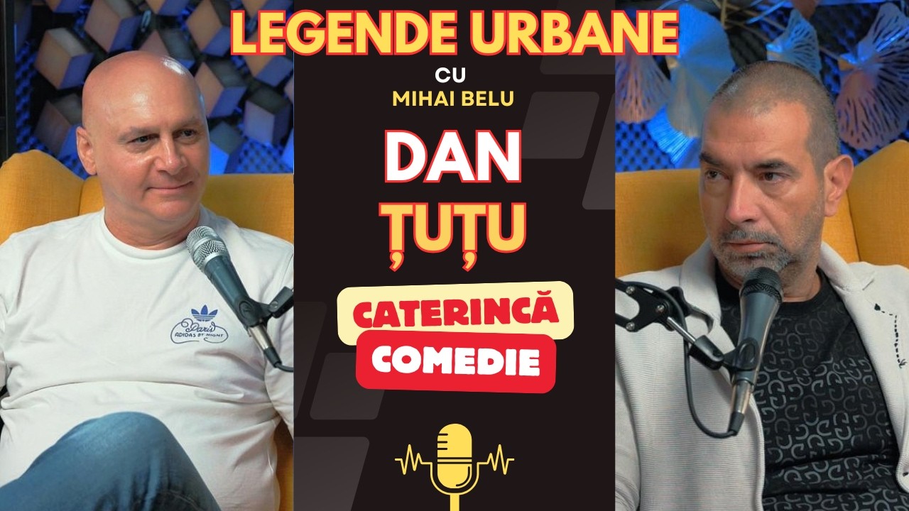 Dan Țuțu la „Legende Urbane” cu Mihai Belu